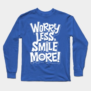 Worry Less Smile More Long Sleeve T-Shirt